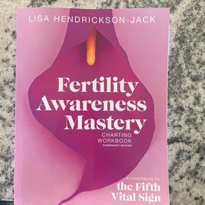 Fertility Awareness Mastery Charting Workbook by Lisa Hendricks-Jack